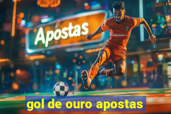 gol de ouro apostas